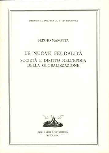 Le nuove feudalità. Società e diritto nell’epoca della globalizzazione