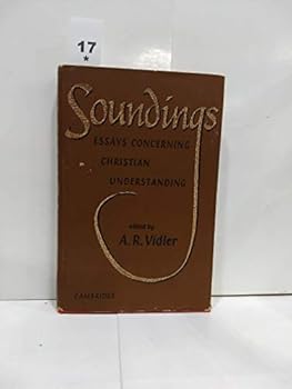 Soundings: Essays Concerning Christian Understanding