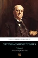 The Wimbourne Book of Victorian Ghost Stories: Volume 9 183826891X Book Cover