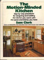 The Motion-Minded Kitchen: Step-By-Step Procedures for Designing and Building the Kitchen You Want with the Space and Money You Have 0395349303 Book Cover