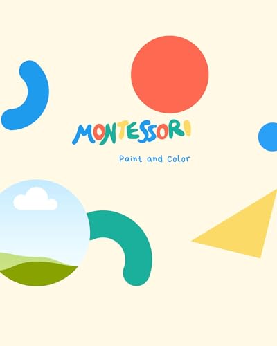 Montessori Paint and Color: Learn and entertain (English Edition)