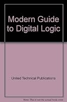 Modern guide to digital logic: Processors, memories & interfaces 0830667091 Book Cover
