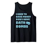Bath Bomb Funny Quote Bath Bomb Lover Joke Tank Top