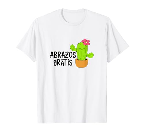 Abrazos Gratis Abrazos Gratis Divertido Español Juegos de palabras Cactus hispano Camiseta