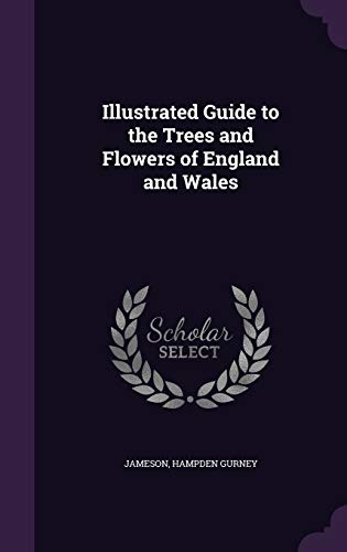Illustrated Guide to the Trees and Flowers of E... 1341890724 Book Cover