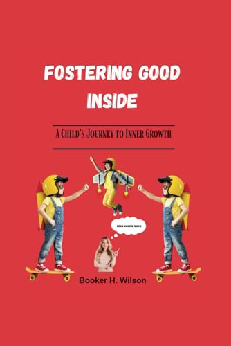 Fostering Good inside: A Child's Journey to Inner Growth