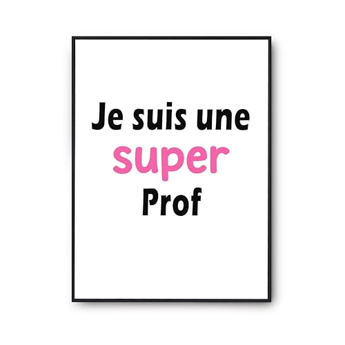 Poster citation Une Super Prof 2 affiche humour fabriquée en France pour décoration