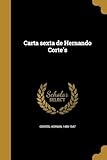 Carta sexta de Hernando Corte&Igrave;s (Spanish Edition)