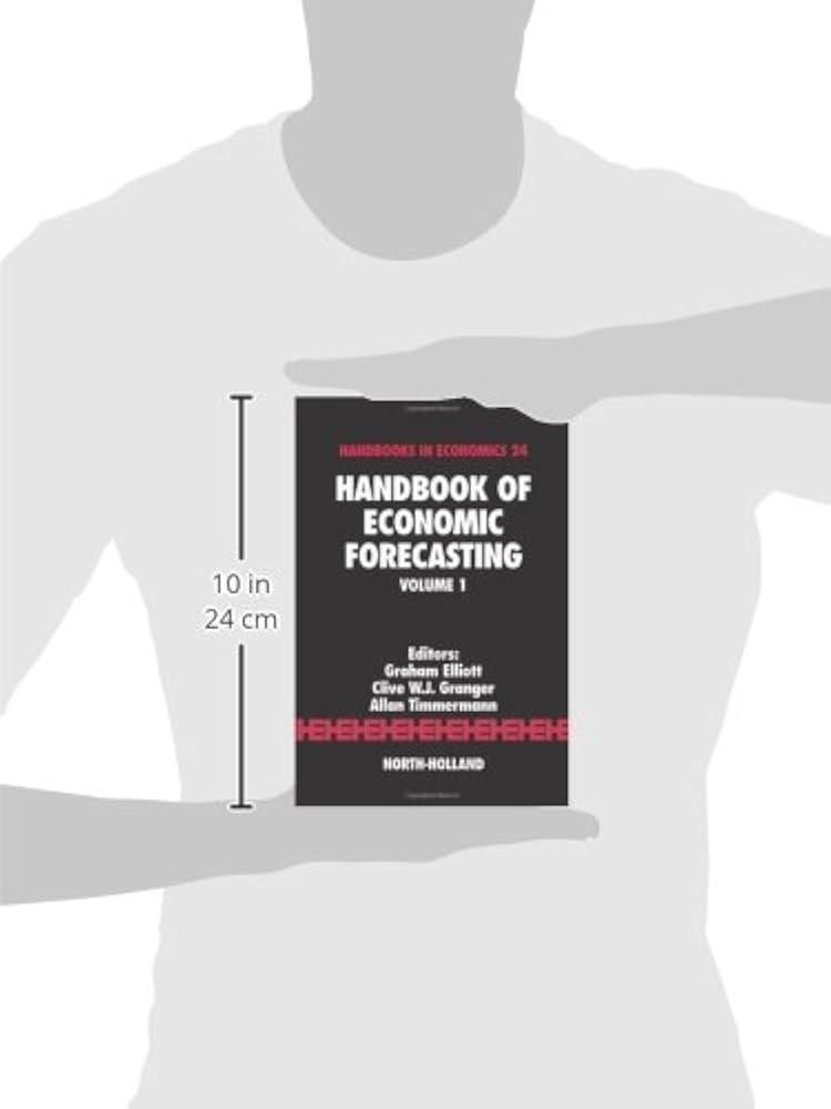 Handbook of Economic Forecasting (Volume 1): Elliott, G., Granger