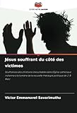 Jésus souffrant du côté des victimes: Souffrances des chrétiens intouchables dans l'Église catholique indienne à la lumière de la nouvelle théologie politique de J. B. Metz