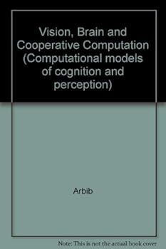 Hardcover Vision, Brain, and Cooperative Computation (Computational Models of Cognition and Perception) Book