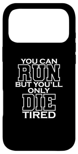 You Can Run But You Only Die Tired LARP �X�}�z�P�[�X iPhone 17 Pro Max �p