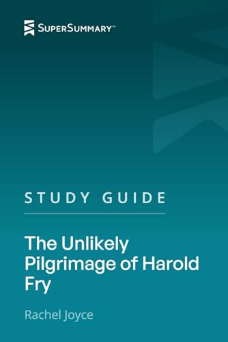 Study Guide: The Unlikely Pilgrimage of Harold Fry by Rachel Joyce (SuperSummary)