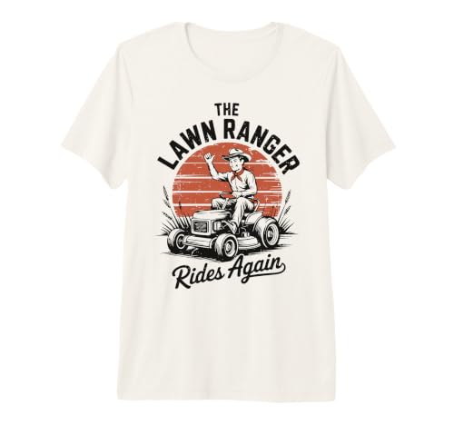 Gardening Dad Lawn Ranger Ride Again Husband Regalo del Día del Padre Camiseta Premium