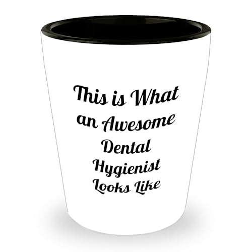 Dental Hygienist Gifts Birthday Shot Glass Funny Quote for Her Friends Family 'This Is What An Awesome Dental Hygienist Looks Like' from Women to Dental Hygienist