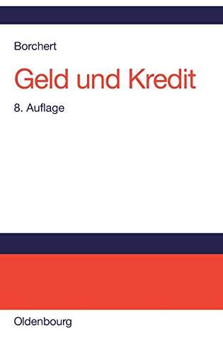 Geld und Kredit: Einführung in die Geldtheorie und Geldpolitik Geld und Kredit: Einführung in die Geldtheorie und Geldpolitik