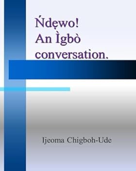 Paperback NDEWO! AN IGBO CONVERSATION. Book