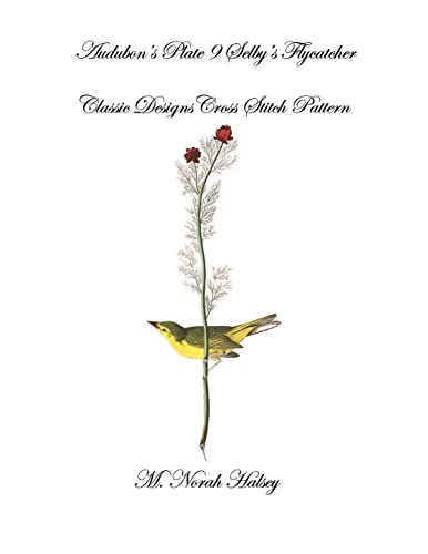 Audubon's Plate 9 Selby's Flycatcher: Classic Designs Cross Stitch Pattern