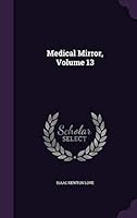 Medical Mirror, Volume 13 134249377X Book Cover