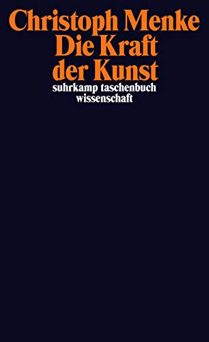 Die Kraft der Kunst (suhrkamp taschenbuch wissenschaft) Die Kraft der Kunst (suhrkamp taschenbuch wissenschaft)