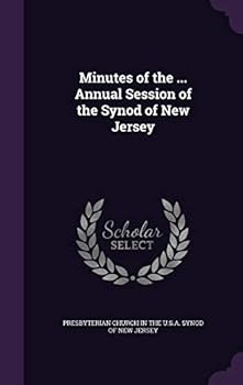 Minutes of the ... Annual Session of the Synod of New Jersey