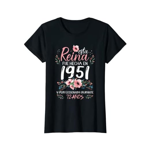 Mujer 72 Años Regalo de Cumpleaños Mujer Hecha En 1951 72 Años Camiseta