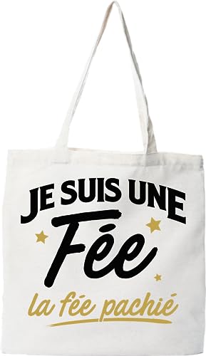 Otshirt Tote bag coton recyclé je suis une fée | Imprimé en France, cadeau humour anniversaire original rigolo humoristique