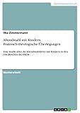  Abendmahl mit Kindern. Praktisch-theologische Überlegungen: Eine Studie über die Abendmahlsfeier mit Kindern in den Gliedkirchen der EKDe