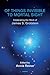 Of Things Invisible to Mortal Sight: Celebrating the Work of James S. Grotstein