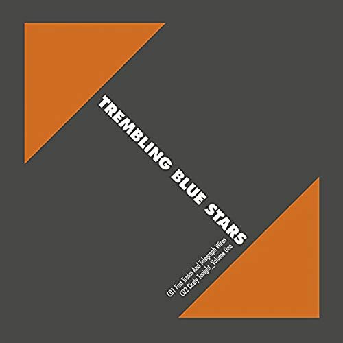 TREMBLING BLUE STARS - Fast Trains & Telegraph Wires