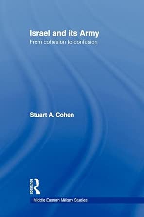 Israel and its Army: From Cohesion to Confusion-Wow! eBook