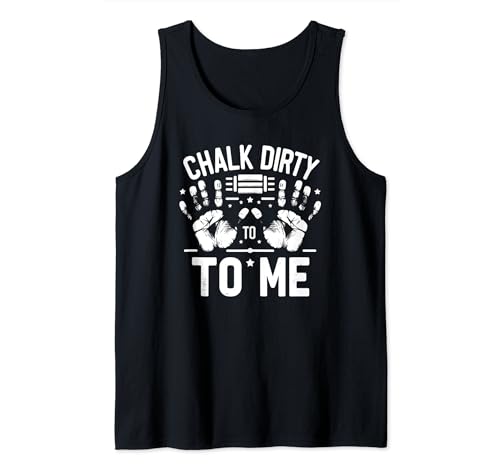 Chalk Dirty To Me Funny Dichos Entrenamiento Gimnasio Fitness Levantamiento Camiseta sin Mangas