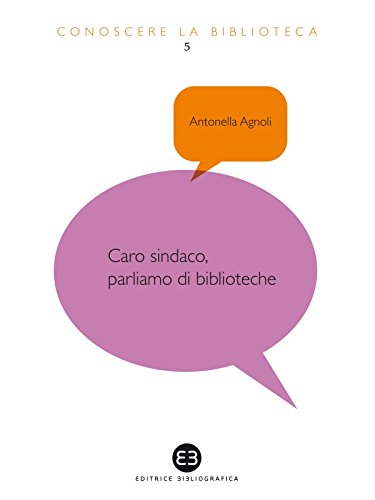 Caro sindaco, parliamo di biblioteche (Conoscere