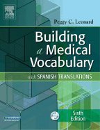 Building a Medical Vocabulary with Spanish Translations By Peggy C. Leonard (6th, Sixth Edition)      Unknown Binding – January 1, 2005