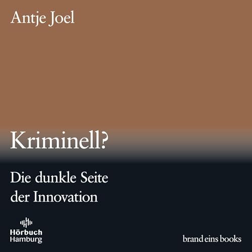 Page de couverture de Kriminell? - Die dunkle Seite der Innovation