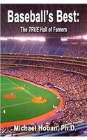 Baseball's Best: The True Hall of Famers - A Mathematician Examines the ...