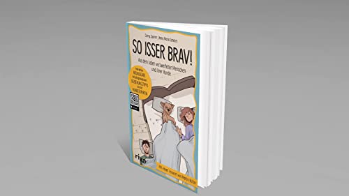 So isser brav!: Aus dem Leben verzweifelter Menschen und ihrer Hunde. Mit einem Vorwort von Martin Rütter: Aus dem Leben verzweifelter Menschen und ... Hundeerziehung, Hundeführerschein