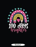 rainbow 100th day of school teacher 100 days brighter: funny notebook 8.5x11 lined 110 pages, office gag gift for coworker, ... diary, perfect motivation appreciation gift for women, men