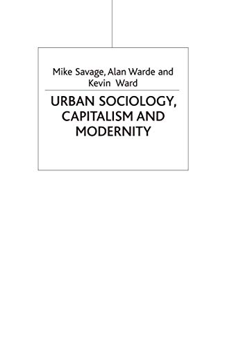 Urban Sociology, Capitalism and Modernity: Second Edition