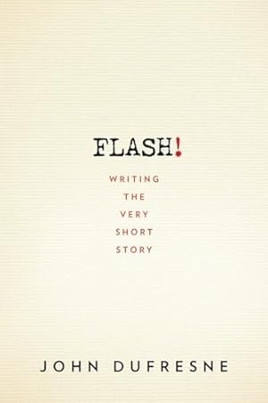 FLASH!: Writing the Very Short Story