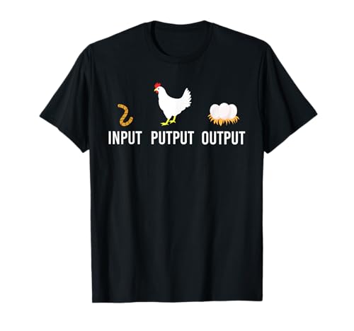 Input Putput Output Lustiges Hühner Huhn Bauer Geschenk T-Shirt