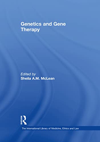 Genetics and Gene Therapy (The International Library of Medicine, Ethics and Law)