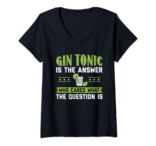 Womens Gin Tonic is the Answer who cares what the Question is V-Neck T-Shirt