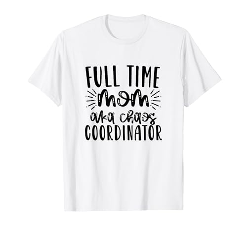 Full Time Mom Chaos Coordinator Mother's Day Retro T�V���c