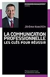  La communication professionnelle: Les clés pour réussir.
