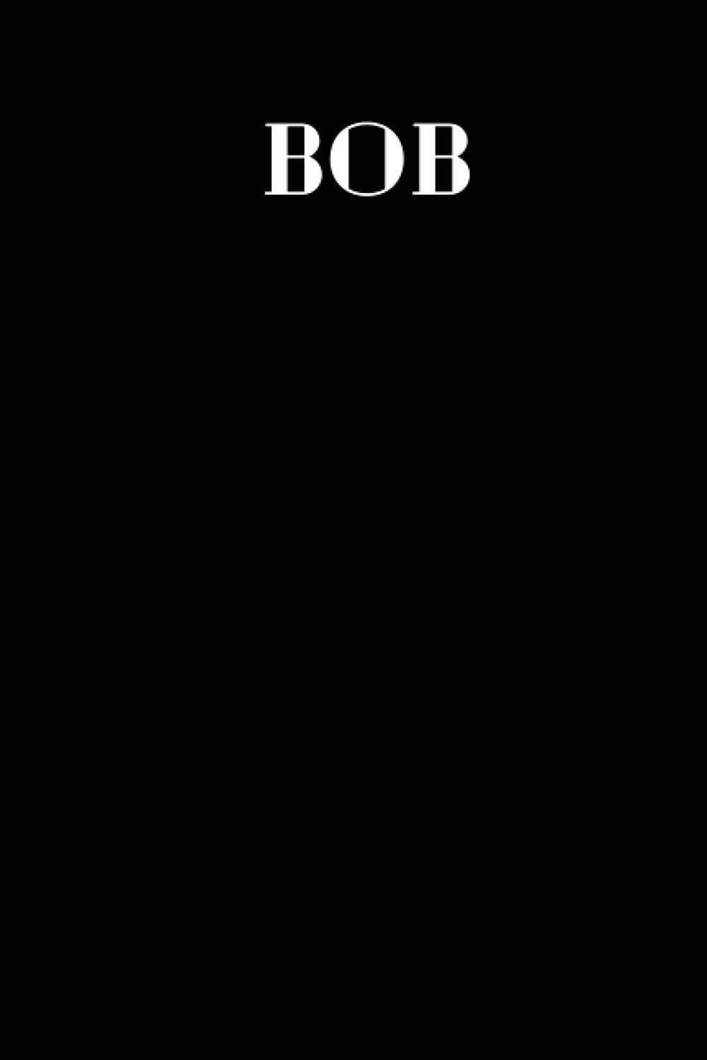 Notebook - Bob: 120 Page premium notebook with black cover for someone named Bob