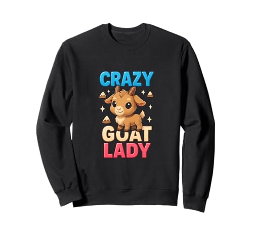 Crazy Goat Lady Funny Goat Lover Goat Mom Farmer Femme Sweatshirt