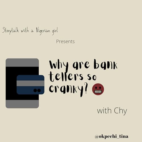 Why are bank tellers so cranky?