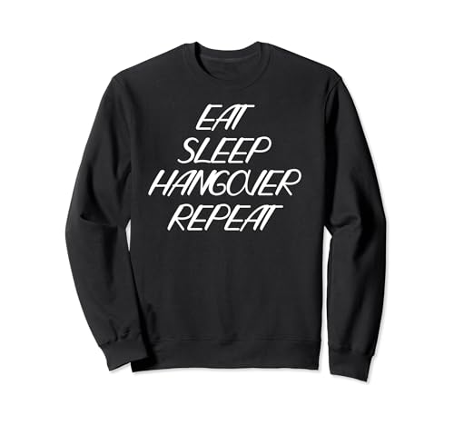 Funny Eat Sleep Hangover Repeat Drinker Drinking Beer Sweatshirt