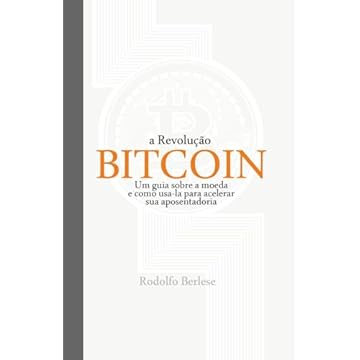 Capa do livro A Revolução Bitcoin: Como acelerar sua aposentadoria (Portuguese Edition)